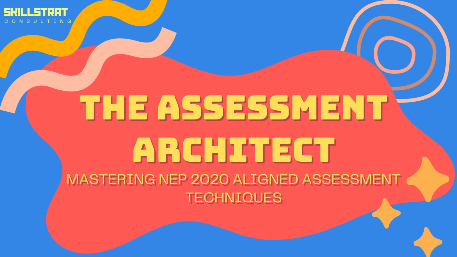 The Assessment Architect : Mastering NEP 2020 Aligned Assessment Techniques